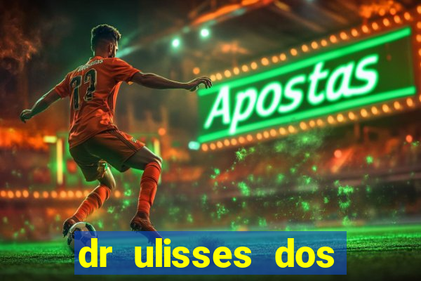 dr ulisses dos santos ortopedista